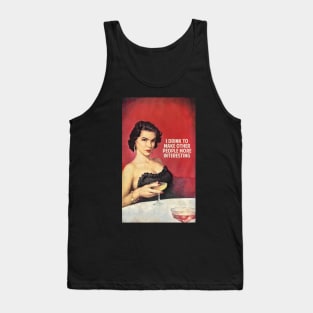 I drink to make other people more interesting Tank Top